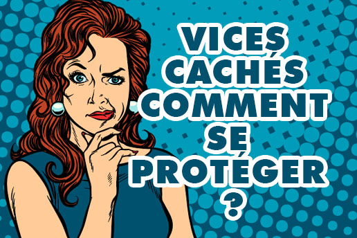 Risques de vices cachés